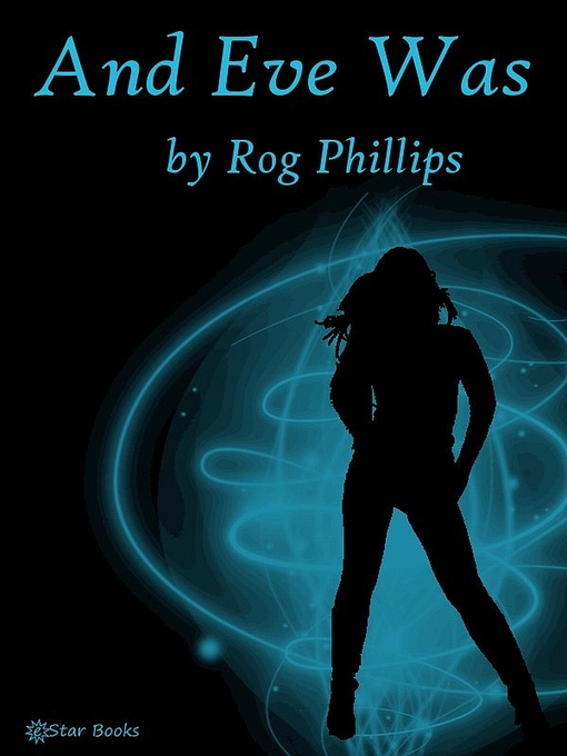 Title details for And Eve Was by Rog Philips - Available